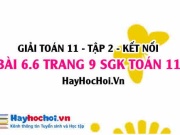 Bài 6.6 trang 9 Toán 11 tập 2 Kết nối tri thức